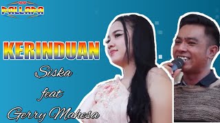 KERINDUAN - Siska feat Gerry - New Palapa