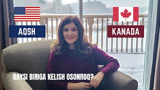 Amerika Yoki Kanada? Qaysi Biriga Kelish Osonroq?