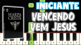 Video thumbnail of "Vencendo Vem Jesus - Harpa Cristã 525 | Piano e Teclado Iniciante | Nível Fácil"