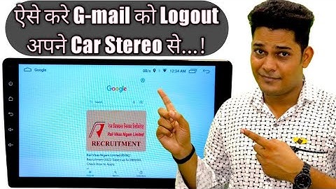 How to Logout Gmail in Car Android Stereo?