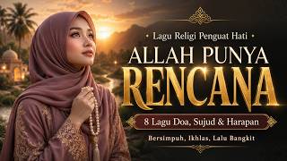 Allah Punya Rencana — 8 Lagu Religi tentang Doa, Ikhlas & Kekuatan Hati