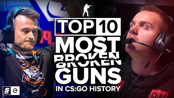 The Top 10 Most Broken Guns in CS:GO History