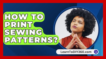 How To Print Sewing Patterns? - LearnToDIY360.com