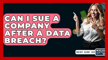 Can I Sue A Company After A Data Breach? - CreditGuide360.com