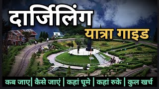 Darjeeling Complete Tour Guide 2025 Best Time, Top Attractions, Budget Tips & Travel Plan