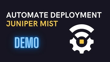 Wi-Fi DevOps - Auto Deployment with Juniper Mist