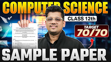 Class 12 Computer Science Sample Paper with Detailed Solution | Target 70/70