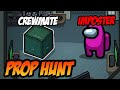 Among Us BUT It's PROP HUNT (Hide And Seek)