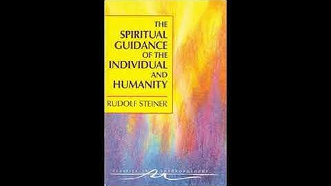 The Spiritual Guidance of the Individual and Humanity By Rudolf Steiner