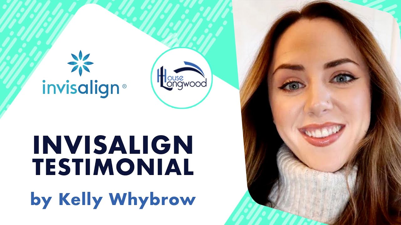 Longwood House Dental Practice Invisalign Testimonial by Kelly Whybrow YouTube