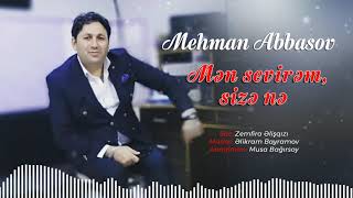 Mehman Abbasov - Mən Sevirem Size Ne Resimi