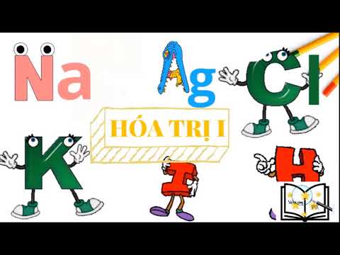 Bài ca hóa trị dễ nhớ dễ hiểu dành cho các bạn mới học hóa mau quên  | grow talents - youtube