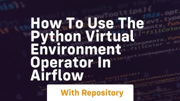 How to use the python virtual environment operator in airflow