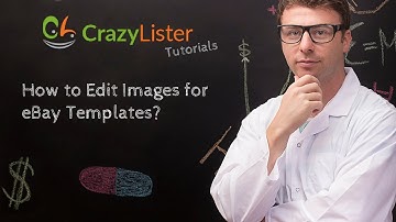 How to Edit Images for eBay Templates? - CrazyLister tutorial
