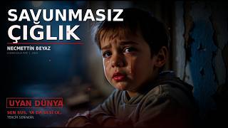 Savunmasız Çığlık - Necmettin Beyaz 
