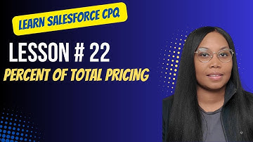 Salesforce CPQ Lesson # 22 Percent of Total Pricing
