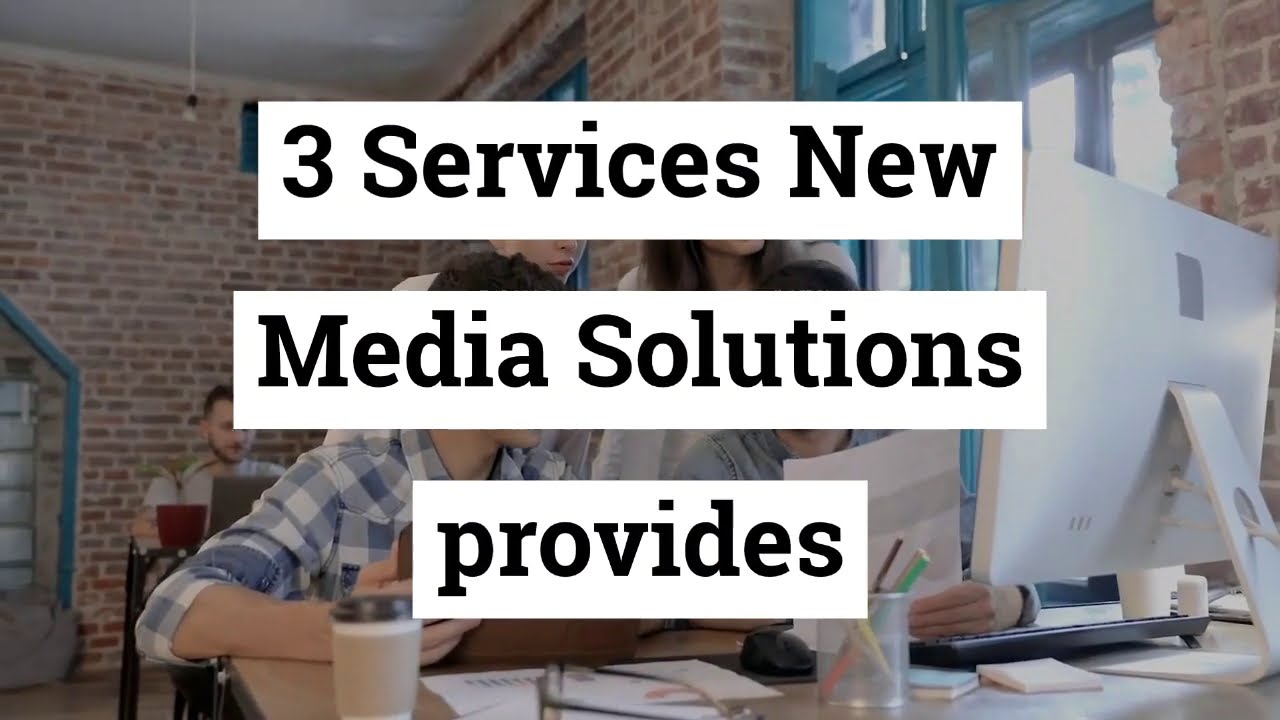 New Media Solutions Services YouTube