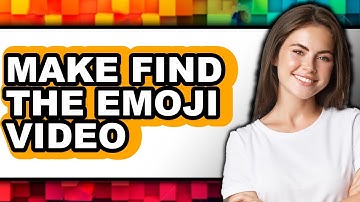 How to Make Find the Emoji Video (updated)
