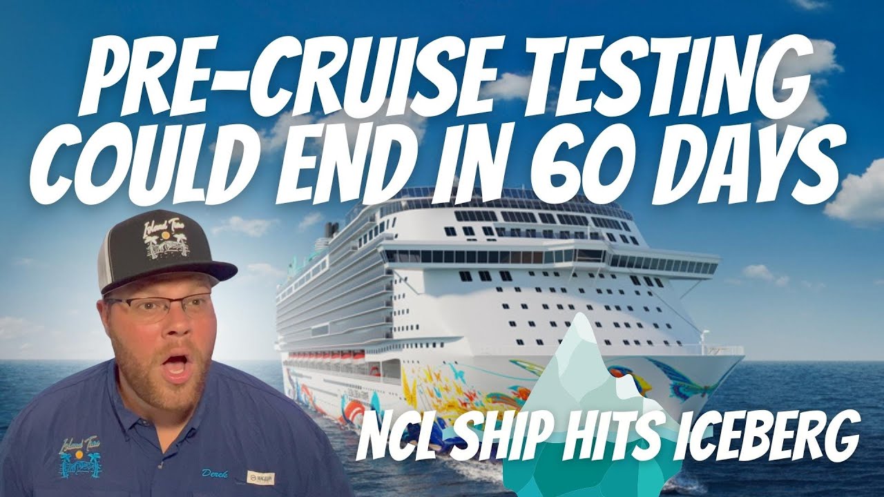 ROYAL CARIBBEAN CEO SAYS TESTING COULD COME TO AN END IN 60 DAYS | NCL SHIP HITS ICEBERG & MUCH MORE