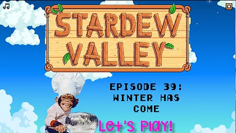 Stardew Valley - Ep. 39: Winter's Begun - Let's Play Stardew Valley