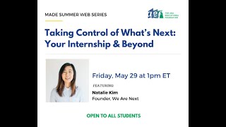 MADE Summer Web Series: Taking Control of What's Next- Your Internship & Beyond