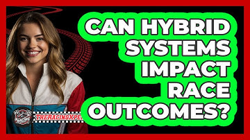 Can Hybrid Systems Impact Race Outcomes?