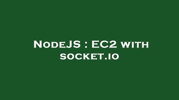 NodeJS : EC2 with socket.io