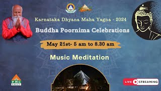 BPC - 2024: Day 1 | May 21st, 5am to 8.30am | Music Meditation | PVI  #buddhapoornima