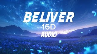 Download Lagu Believer 16d audio | Download Lagu Believer 16d audio |