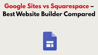 Google Sites vs Squarespace (2026) – Best Website Builder Compared
