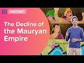 The decline of the mauryan empire  class 6  learn with byjus