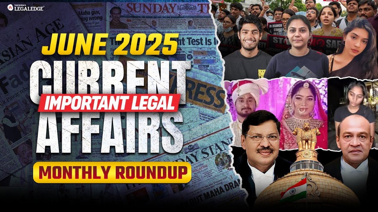 Important Legal Current Affairs of June 2025 | June 2025 Current Legal Knowledge for CLAT 2026