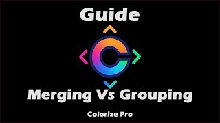 Famous Colorize Pro Merging Vs Grouping Guide Net Worth