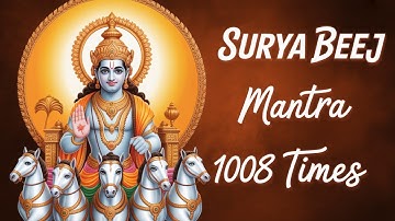 Surya Beej Mantra 1008 Times | Om Hraam Hreem Hraum Saha Suryaya Namaha