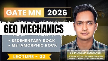 GATE Mining 2026 (MN): Geomechanics | Lec - 2 | Sedimentary & Metamorphic Rocks by Pradeep Sir