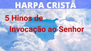 Harpa Crista 5 Hinos de Invocacao ao Senhor Levi Coletanea com letra