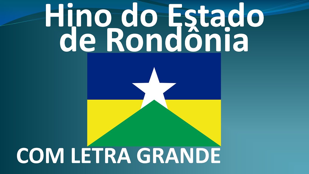 Hino do Estado de Rondônia - COM LETRA GRANDE