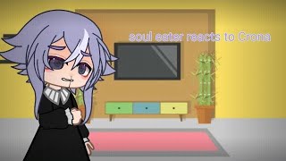 soul eater react to Crona|spoilers duh|pt 2|short|