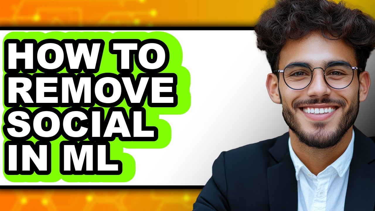 How to Remove Social in Ml (updated)