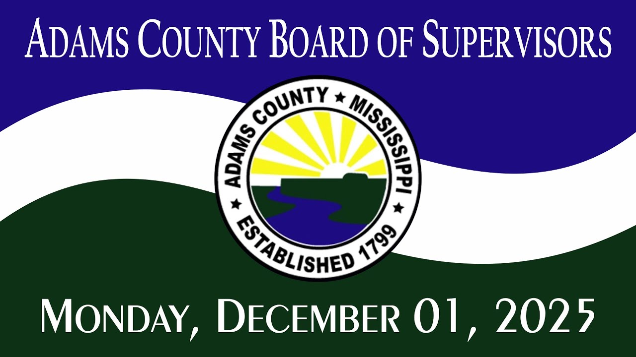 12/01/25 Regular Meeting of the Adams County, MS Board of Supervisors
