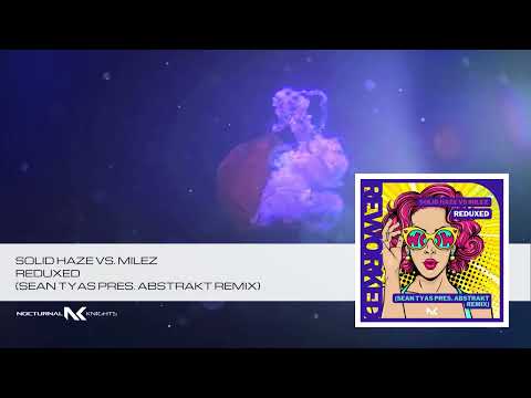 Solid Haze — Solid Haze vs Milez - Reduxed (Sean Tyas pres. abSTrakt Remix)