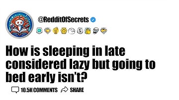 How is sleeping in late considered lazy but going to bed early isnt? AskReddit