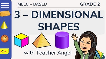 MELC - BASED GRADE 2| 3D SHAPES| SPACE FIGURES|THREE - DIMENSIONAL SHAPES| Teacher Angel