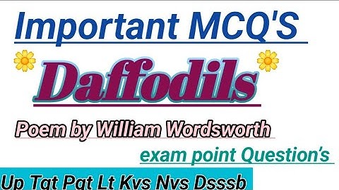 Important MCQS on Daffodils ॥ I Wandered Lonely As A Cloud by William Wordsworth ॥ Daffodils MCQS