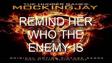 2. Remind Her Who The Enemy Is (The Hunger Games: Mockingjay - Part 1 Score) - James Newton Howard