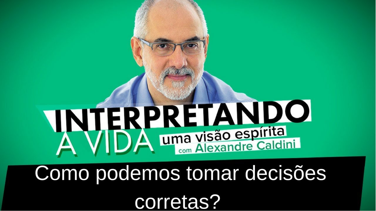 espiritismo em ingles Como podemos tomar decisões corretas? | Interpretando a Vida (10/02/2018)