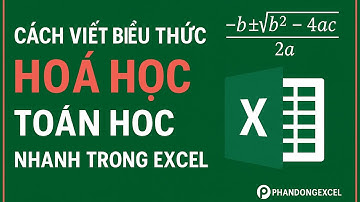 Bí Mật Ẩn Trong Excel: Cách Viết Biểu Thức Hoá Học & Toán Học Siêu Nhanh Không Cần Word!