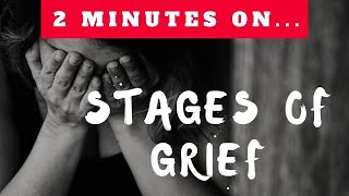 What Are the Stages of Grief? - Just Give Me 2 Minutes