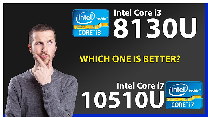 So sánh core i3 8130u vs core i5 7200u năm 2024