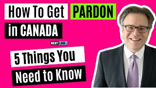 How to Get a Pardon in Canada?  5 Things You Need to Know (2024)